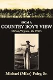 From a Country Boys View: Clifton, Virginia - the 1950s