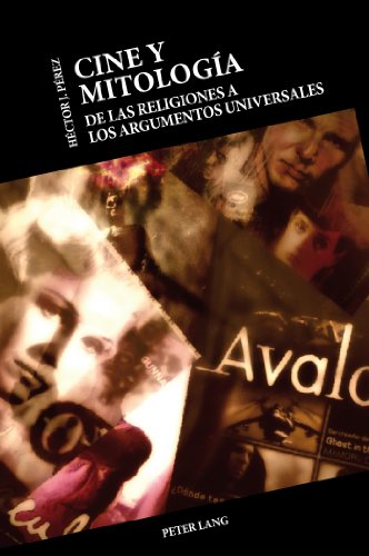 Cine y Mitología: De las religiones a los argumentos universales (Spanish Edition)