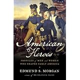 AmericanHeroes:ProfilesofMenandWomenWhoShapedEarlyAmerica
