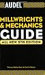 Audel Millwrights and Mechanics Guide (Audel Technical Trades Series)