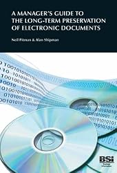 A Manager's Guide to the Long-term Preservation of Electronic Documents