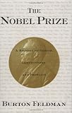 The Nobel Prize : A History of Genius, Controversy and Prestige