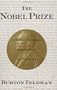 The Nobel Prize : A History of Genius, Controversy and Prestige