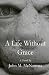 A Life Without Grace