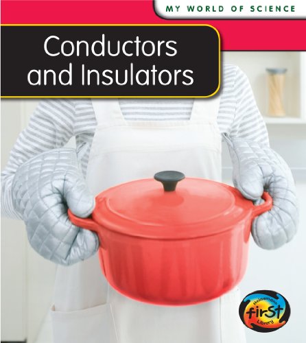 Conductors and Insulators (My World Of Science)