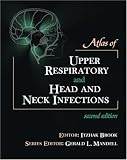 Atlas of Upper Respiratory and Head and Neck Infections, 2nd Ed
