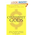 Counterfeit Gods: When the Empty Promises of Love, Money, and Power Let You Down