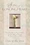 Song of a Longing Heart:  Fresh Insights on Song of Solomon from the Author of Psalm 23: The Song of a Passionate Heart