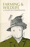 Farming & wildlife : a study in compromise