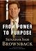 From Power to Purpose: A Remarkable Journey of Faith and Compassion