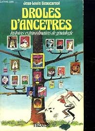 Droles D Ancetres Histoires Extraordinaires De Genealogie Babelio