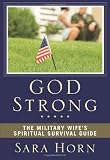 God Strong: The Military Wife's Spiritual Survival Guide