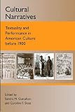 Cultural narratives : textuality and performance in American culture before 1900