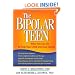 The Bipolar Teen: What You Can Do to Help Your Child and Your Family