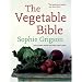 The Vegetable Bible: The Definitive Guide