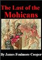 The Last of the Mohicans by James Fenimore Cooper