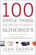 100 Simple Things You Can Do to Prevent Alzheimer s and Age-Related Memory Loss
