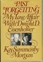 Past Forgetting My Love Affair with Dwight D. Eisenhower