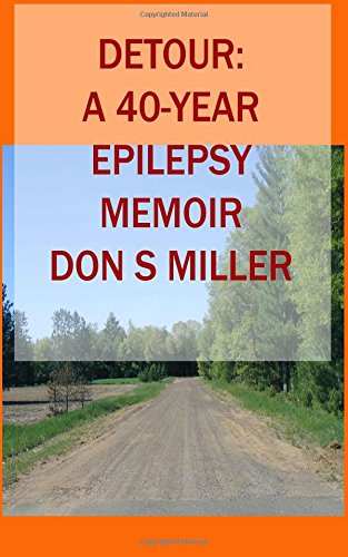 detour a 40 year epilepsy memoir in 1974 my life took a strange detour