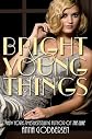 Bright Young Things   [BRIGHT YOUNG THINGS] [Paperback]