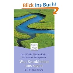 Was Krankheiten uns sagen: Der Weg zur Heilung