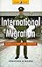 International Migration: Globalization's Last Frontier (Global Issues)