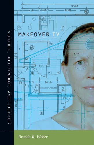 Makeover TV: Selfhood, Citizenship, and Celebrity (Console-ing Passions)