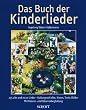 Das Buch der Kinderlieder: 235 alte und neue Lieder. Gesang und Klavier (Gitarre). Liederbuch.: 235 alte und neue Lieder. Kulturgeschichte, Noten, Texte, Bilder. Mit Klavier- und Gitarrenbegleitung