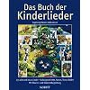 Das Buch der Kinderlieder: 235 alte und neue Lieder. Gesang und Klavier (Gitarre).: 235 alte und neue Lieder. Kulturgeschichte, Noten, Texte, Bilder. Mit Klavier- und Gitarrenbegleitung