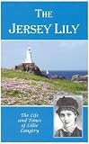 The Jersey Lily: Life and Times of Lillie Langtry