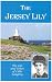 The Jersey Lily: Life and Times of Lillie Langtry