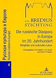 Die russische Diaspora in Europa im 20. Jahrhundert : religiöses und kulturelles Leben