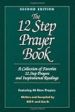 The 12 Step Prayer Book: A Collection of Favorite 12 Step Prayers and Inspirational Readings