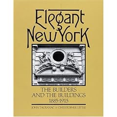 Elegant New York: The Builders and the Buildings 1885-1915