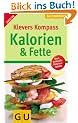 Klevers Kompass Kalorien und Fette 2007/2008. Dickmachern auf der Spur