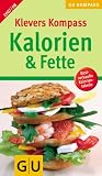 Klevers Kompass Kalorien und Fette 2007/2008: Dickmachern auf der Spur - Ulrich Klever