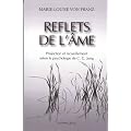 Reflets de l'�me : Projections et recueillement solon la psychologie de C.G. Jung