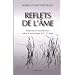 Reflets de l'�me : Projections et recueillement solon la psychologie de C.G. Jung
