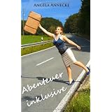 Abenteuer inklusive: Kurzgeschichten und Poesievon "Angela Annecke"