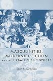 Masculinities, Modernist Fiction and the Urban Public Sphere