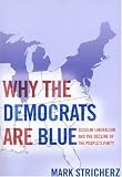 Why the Democrats are Blue: Secular Liberalism and the Decline of the Peoples Party