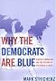 Why the Democrats are Blue: Secular Liberalism and the Decline of the People's Party Why the Democrats are Blue: Secular Liberalism and the Decline of the People's Party