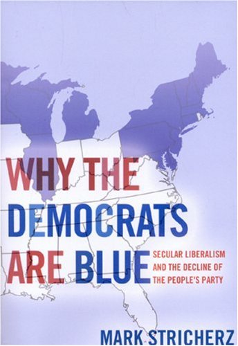 Why the Democrats are Blue: Secular Liberalism and the Decline of the People's Party under Political Parties in The Books Store