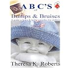 Click here to buy ABC's of Bumps and Bruises, a guide to home and herbal remedies for children by  Theresa Roberts.