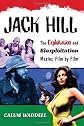 JACK HILL: The Exploitation and Blaxploitation Master, Film by Film