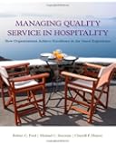 Managing Quality Service In Hospitality: How Organizations Achieve Excellence In The Guest Experience (Hospitality Management)