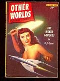 Other Worlds Science Stories October, 1952: The Naked Goddess; Fearless Fergy; the Sun-Smiths; Last Minute