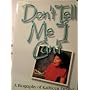 Don't Tell Me I Can't (A Biography of Kathleen DeS&hellip by Deborah Betts Morehead