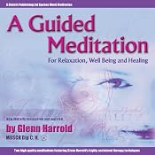 A Guided Meditation for Relaxation, Well-Being, and Healing | [Glenn Harrold]