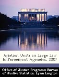 Aviation Units in Large Law Enforcement Agencies, 2007